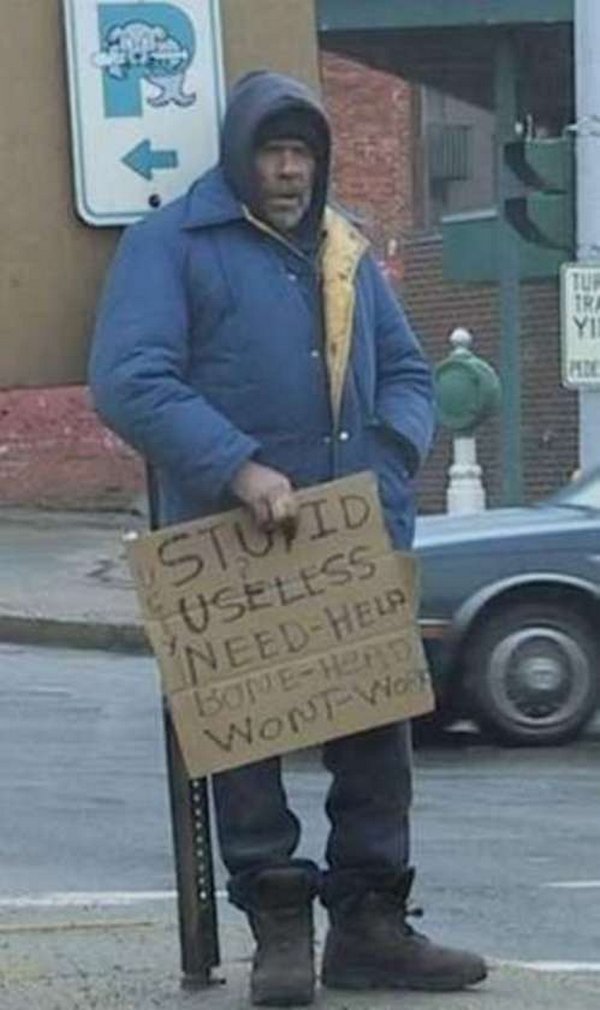 homeless signs 15 Creative Hilarious But Sad Homeless Signs